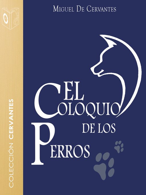 Title details for El coloquio de los perros--Dramatizado by Miguel de Cervantes - Available